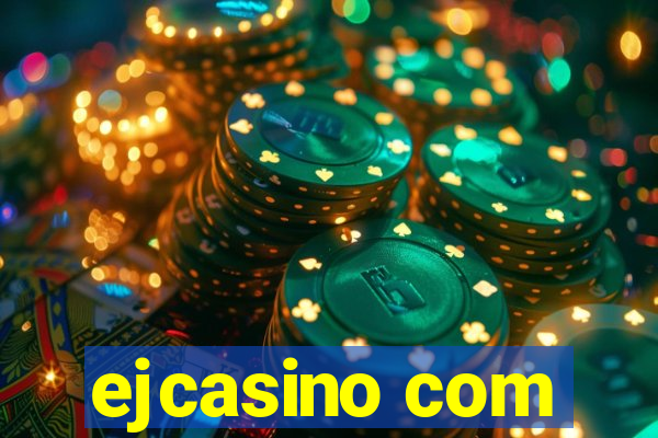 ejcasino com